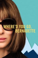 Where'd You Go Bernadette nonton Streaming Where'd You Go Bernadette